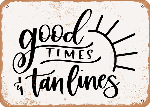 Good Times Tan Lines - Metal Sign
