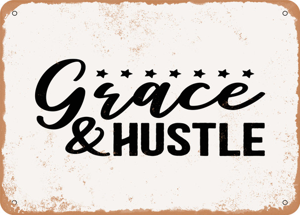 Grace and Hustle - Metal Sign