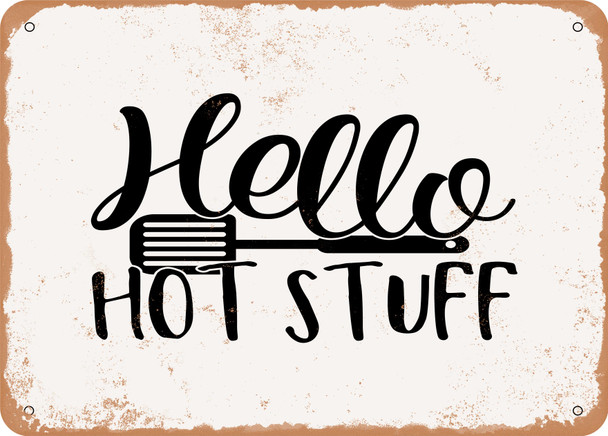 Hello Hot Stuff - Metal Sign