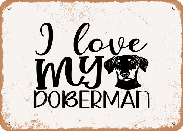 I Love My Doberman - Metal Sign