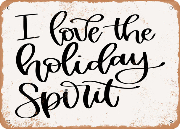 I Love the Holiday Spirit - Metal Sign