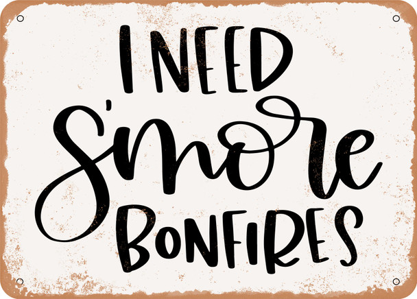 I Need Smore Bonfires - Metal Sign
