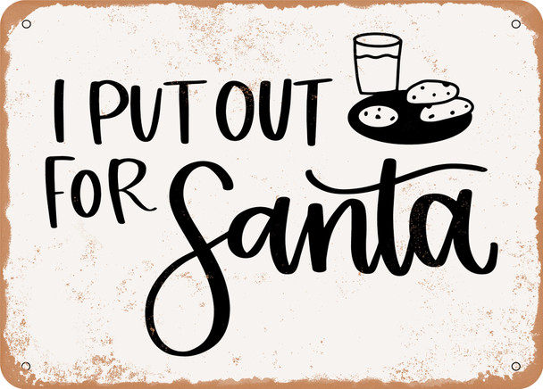 I Put Out For Santa - Metal Sign