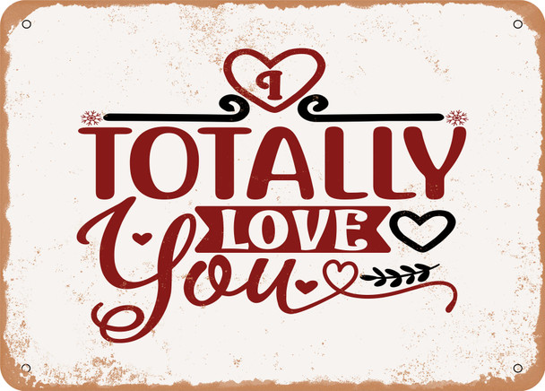 I totally Love You - 2 - Metal Sign