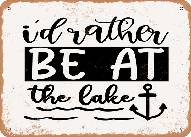 Id Rather Be At the Lake - Metal Sign