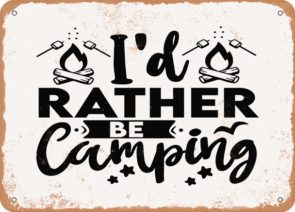 Id Rather Be Camping - 2 - Metal Sign