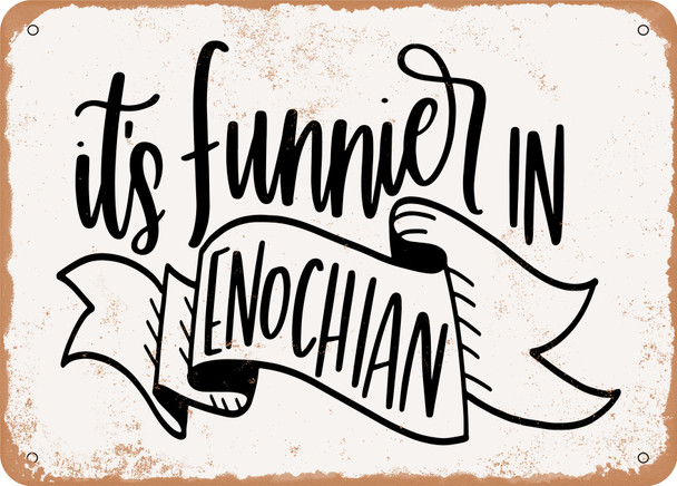 It's Funnier In Enochian - Metal Sign