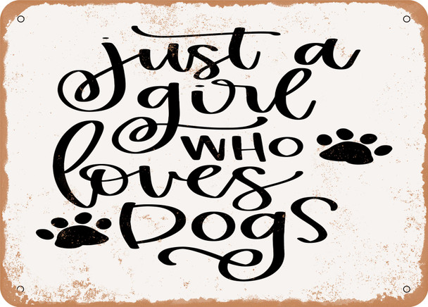 Just a Girl Who Loves Dogs - 2 - Metal Sign