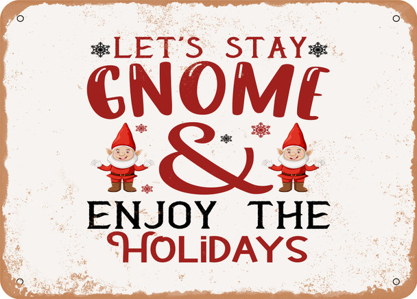 Lets Stay Gnome and Enjoy the Holidays - Metal Sign