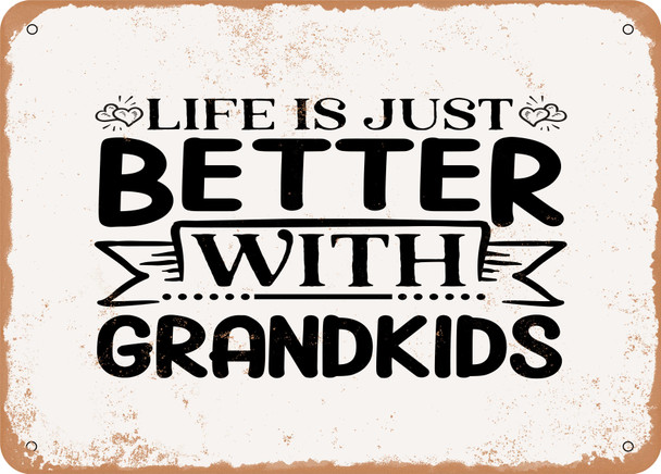 Life is Just Better With Grandkids - Metal Sign