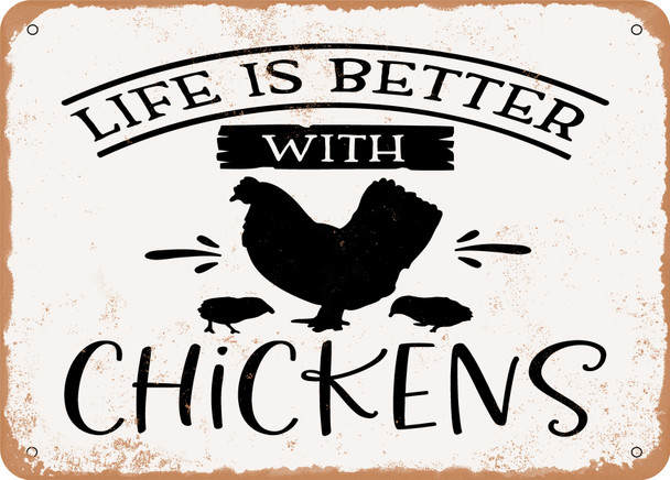 Life Is Better With Chickens - 3 - Metal Sign
