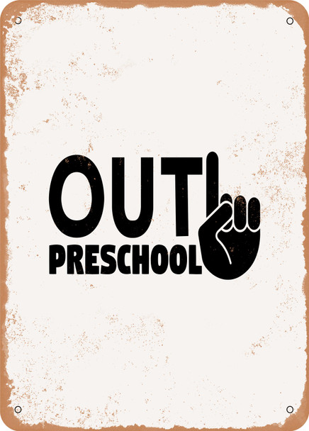 Out Preschool - 2  - Metal Sign