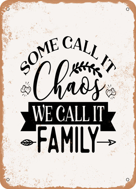 Some call It Chaos We Call It Family 2  - Metal Sign