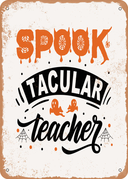 Spook Tacular Teacher - 2  - Metal Sign