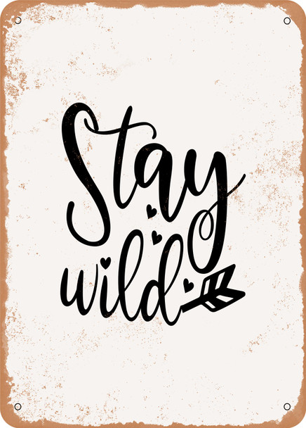 Stay Wild  - Metal Sign