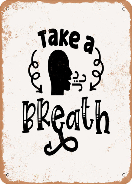 Take a Breath  - Metal Sign