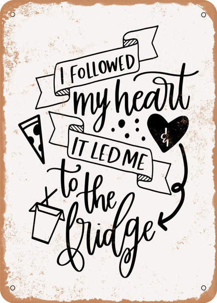 To the Fridge  - Metal Sign