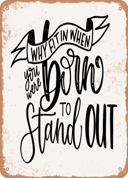 Why Fit In  - Metal Sign