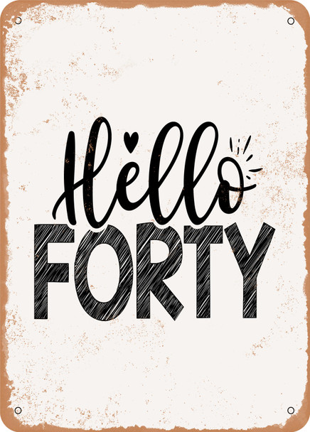 Hello Forty  - Metal Sign