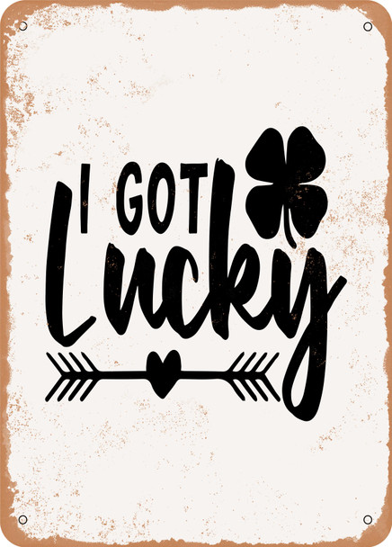 I Got Lucky  - Metal Sign