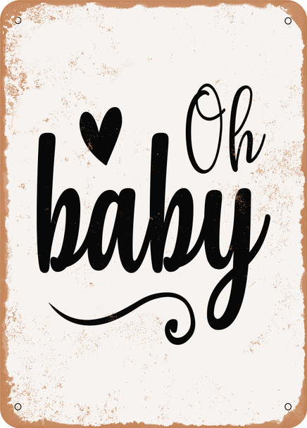 Oh Baby - 3  - Metal Sign