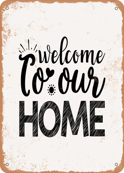 Welcome to Our Home1  - Metal Sign