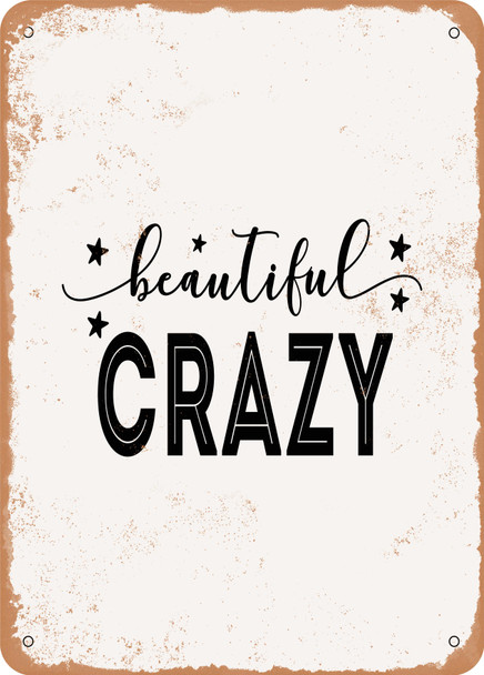 Beautiful Crazy  - Metal Sign