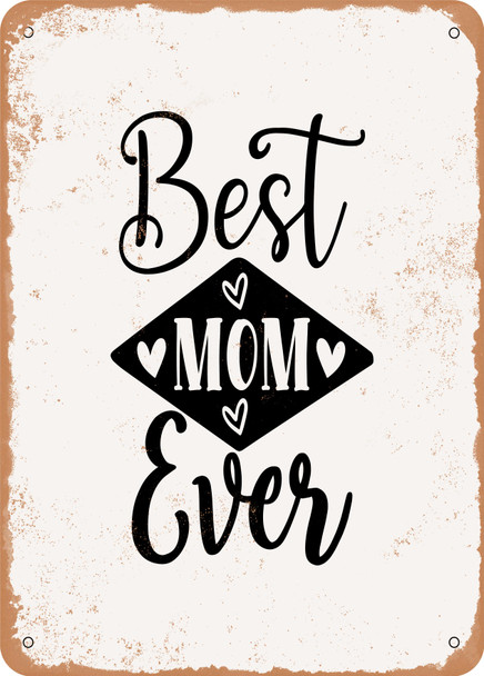 Best Mom Ever1  - Metal Sign