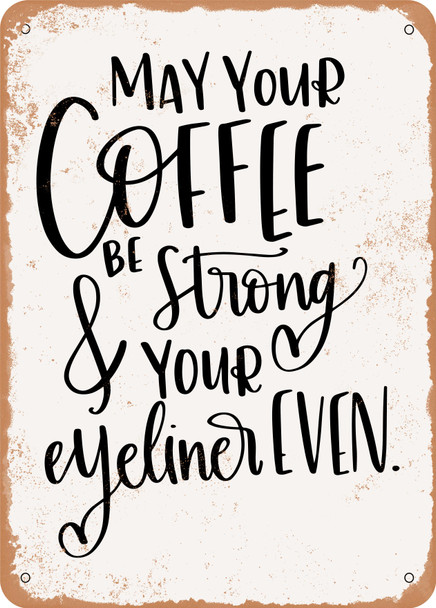 Coffee and Eyeliner  - Metal Sign