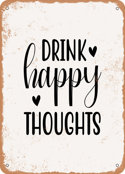 Drink Happy Thoughts - 3  - Metal Sign