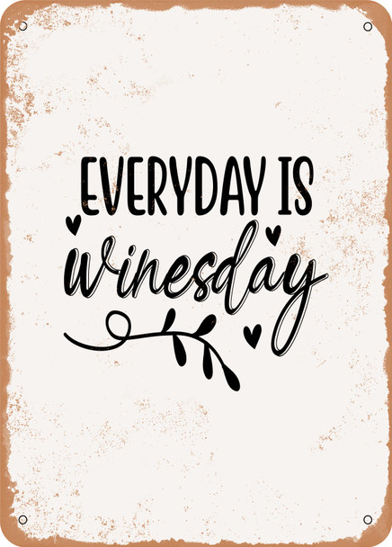 Everyday is Winesday  - Metal Sign
