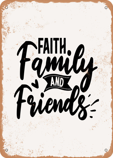 Faith Family and Friends  - Metal Sign