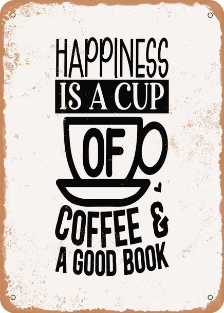 Happiness is a Cup of Coffee and a Good Book  - Metal Sign