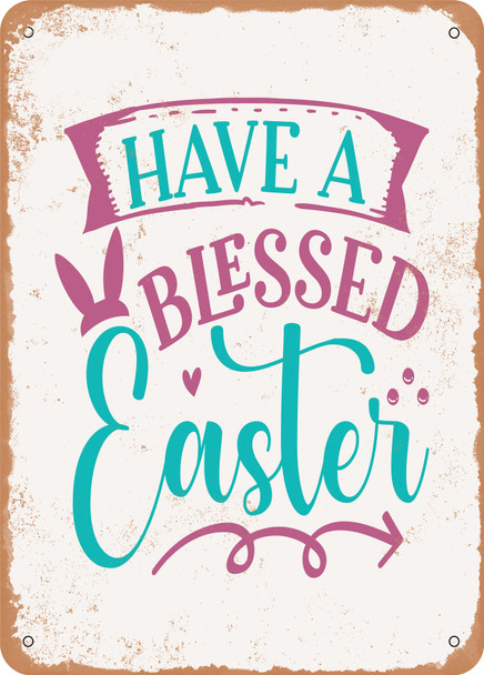 Have a Blessed Easter  - Metal Sign