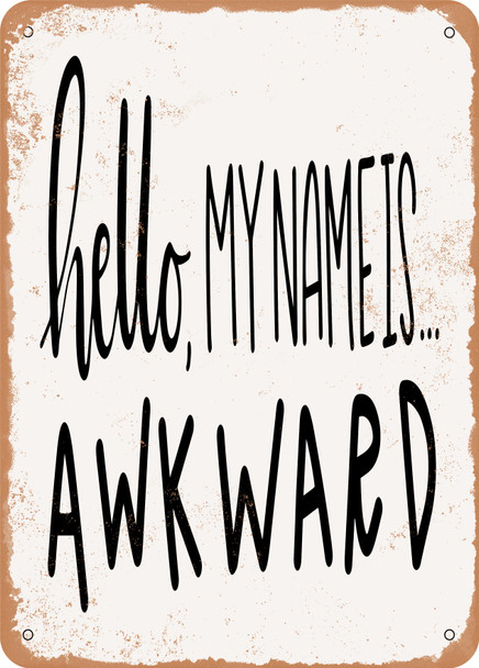 Hello my name is awkward  - Metal Sign