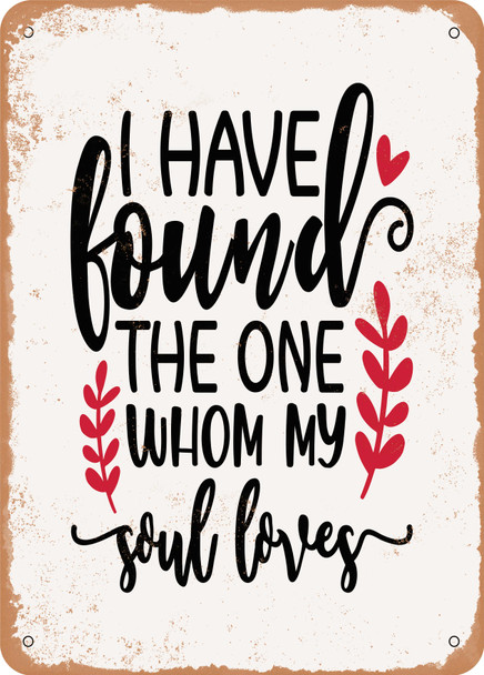 I Have Found the One Whom My Soul Loves  - Metal Sign
