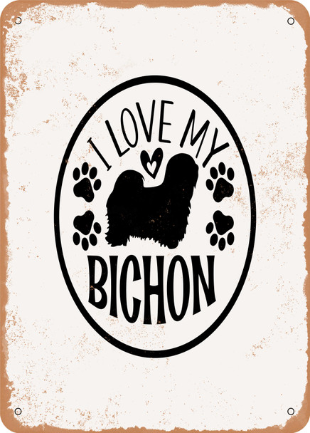 I Love My Bichon  - Metal Sign