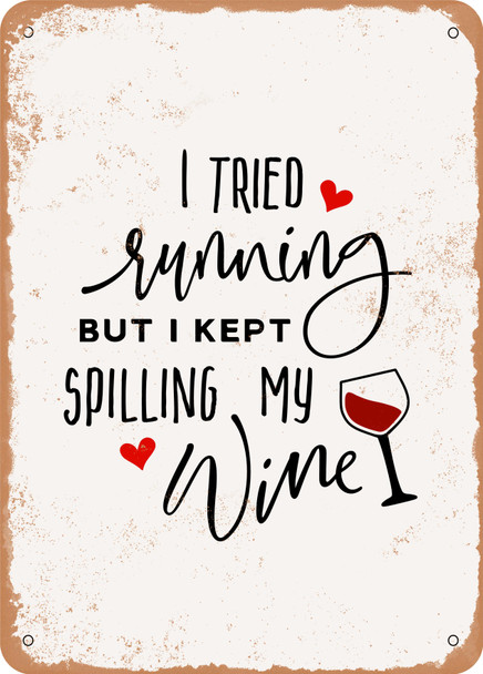 I Tried Running But I Kept Spilling My Wine - 2  - Metal Sign
