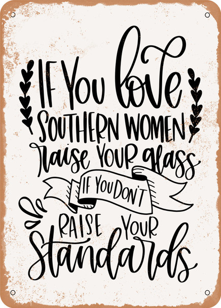 If You Love Southern Women  - Metal Sign