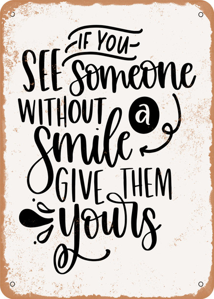 If You See Someone Without a Smile  - Metal Sign