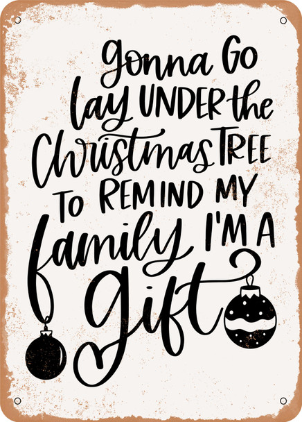 I'm a Gift  - Metal Sign