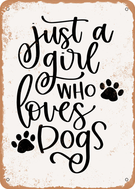 Just a Girl Who Loves Dogs - 2  - Metal Sign