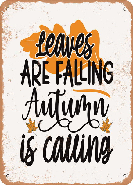 Leaves Are Falling Autumn is Calling  - Metal Sign