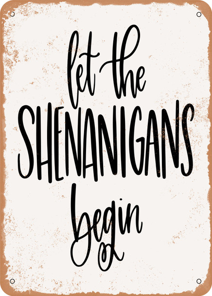 Let the Shenanigans Begin  - Metal Sign