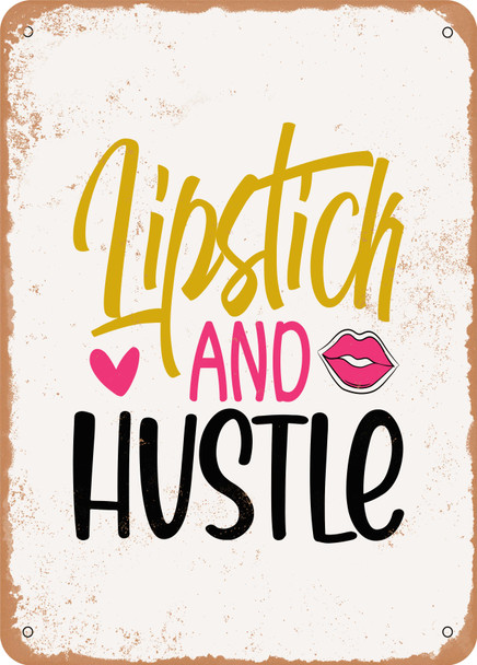 Lipstick and Hustle - 2  - Metal Sign