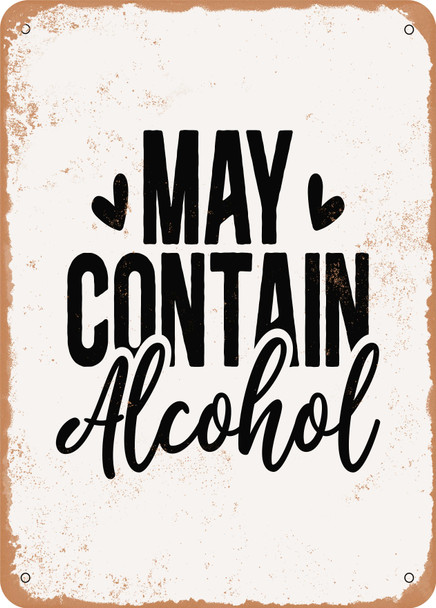 May Contain Alcohol - 2  - Metal Sign