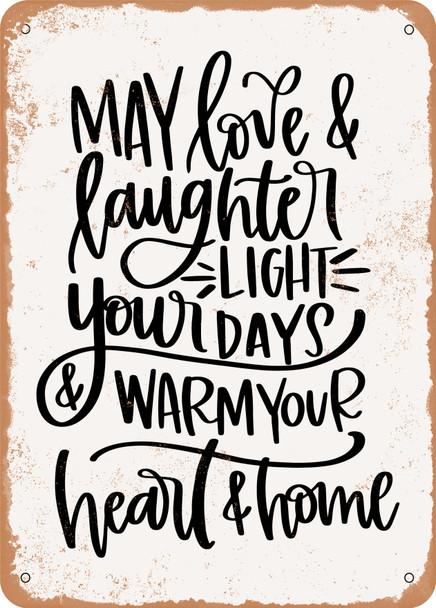 May Love and Laughter Light Your Days  - Metal Sign