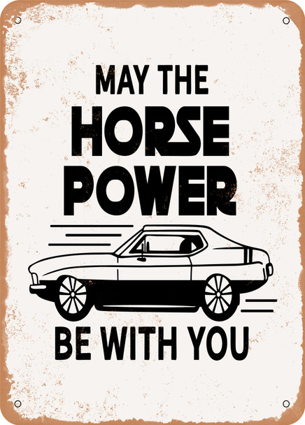 May the Horsepower Be With You - 2  - Metal Sign