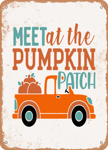 Meet At the Pumpkin Patch  - Metal Sign