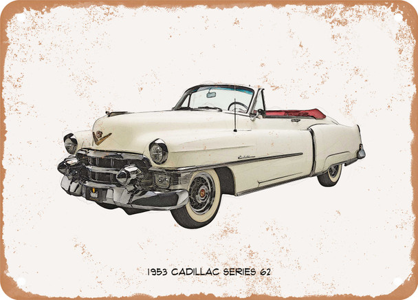 1953 Cadillac Series 62 Pencil Sketch - Rusty Look Metal Sign